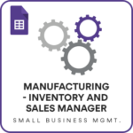 Manufacturing – Inventory and Sales Manager – Google Sheets Template